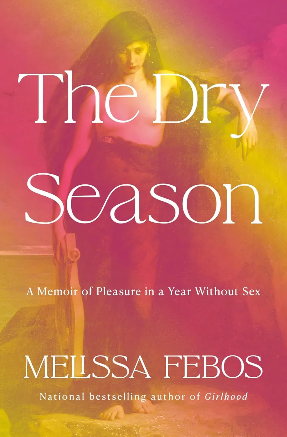 The Dry Season: A Memoir of Pleasure in a Year Without Sex Hardcover  June 3, 2025